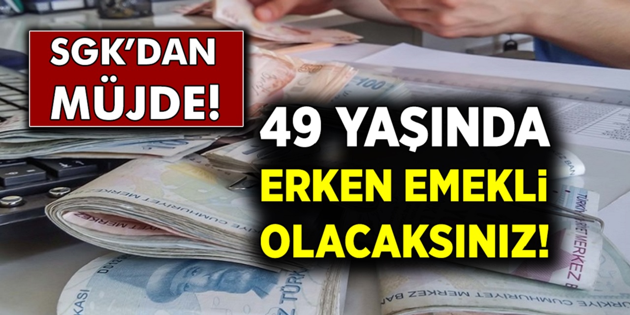 49 yaşında emekli olabileceğinizi biliyor muydunuz? 6 yıl erken emeklilik müjdesi az önce açıklandı... 1999'dan önce sigortalı olanların dikkatine!