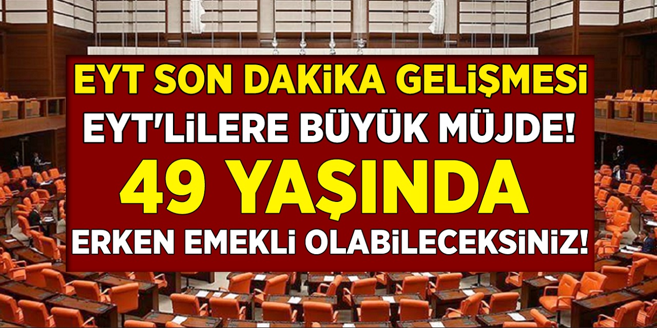 49 yaşında 3600 günle emekli olacaksınız! EYT'lilere 45 meslek için yüksek maaşla erken emeklilik müjdesi! EYT'liler için hesaplamalar değişti!