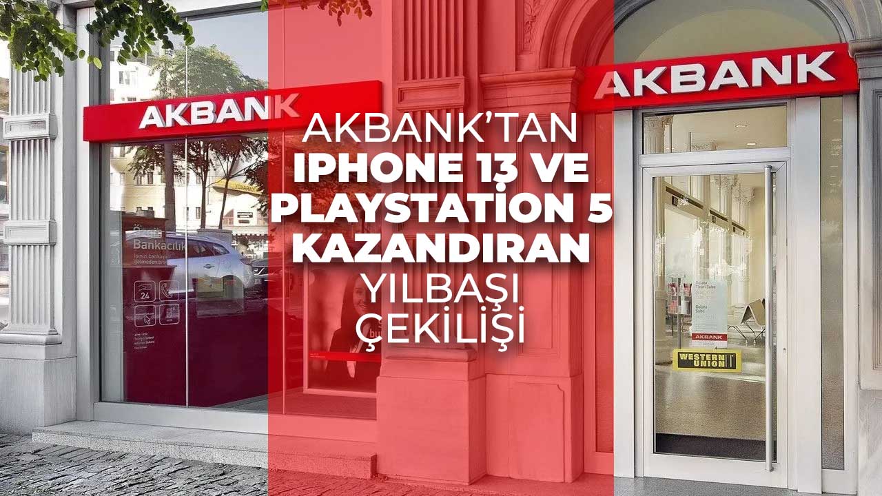 Akbank'tan PlayStation 5 ve iPhone 13 kazandıran yılbaşı çekilişi!
