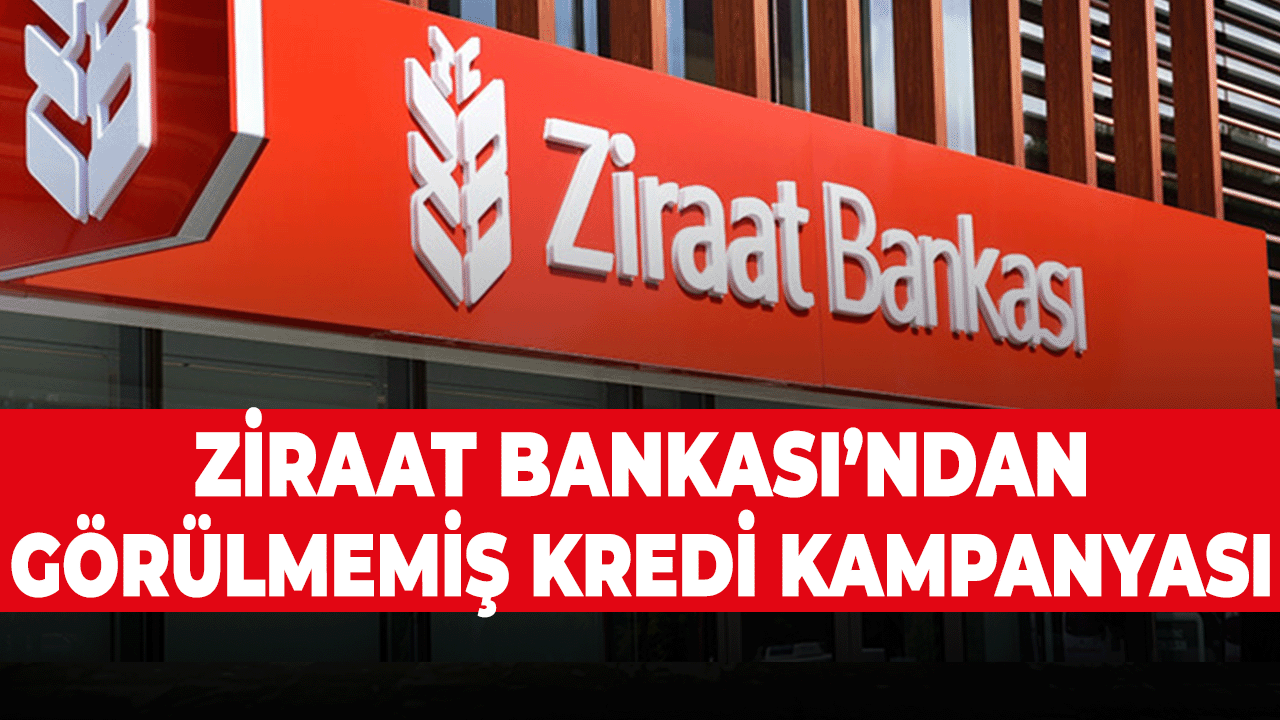 Ziraat Bankası’ndan Görülmedik Kredi Kampanyası! Başvuran Herkese Kredi Verilecek!