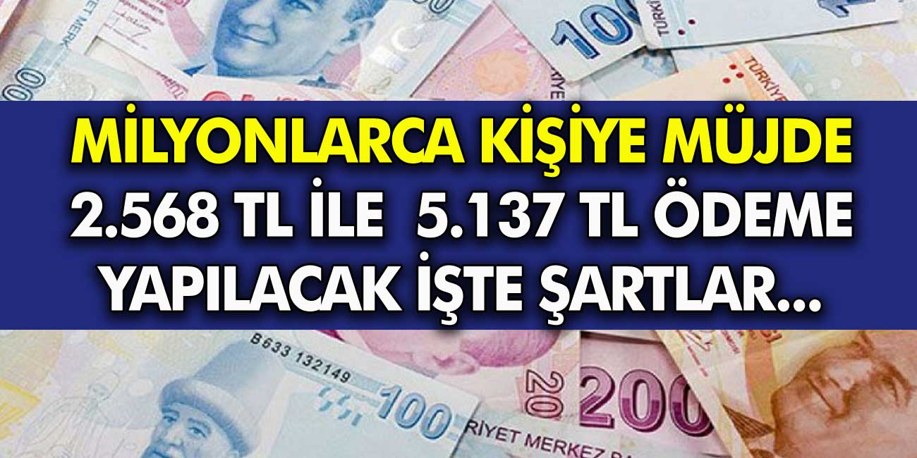 Milyonlarca Vatandaşın beklediği haber! 2.568 TL ile 5.137 TL arası nakit ödeme yapılacak! E-devlet üzerinden hemen başvurabilirsiniz!