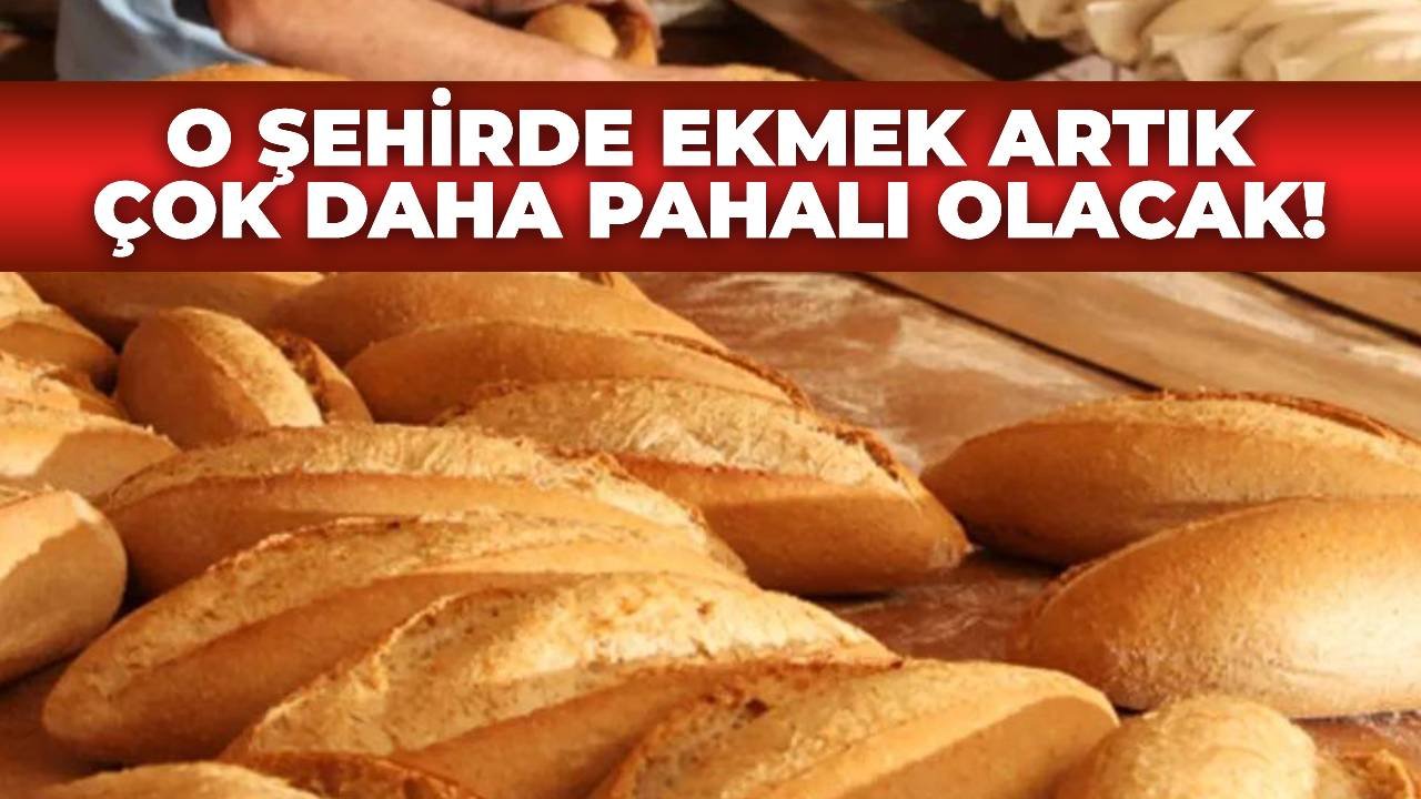 Ekmeğe Yeni Zam!  O Şehirde Ekmek Artık Daha Pahalıya Satılıyor!