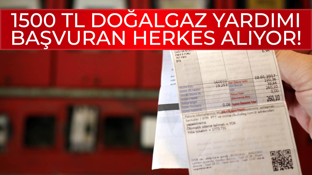 Doğalgaz yardımı ödemeleri başladı! 1.500 TL hesaplara yatacak