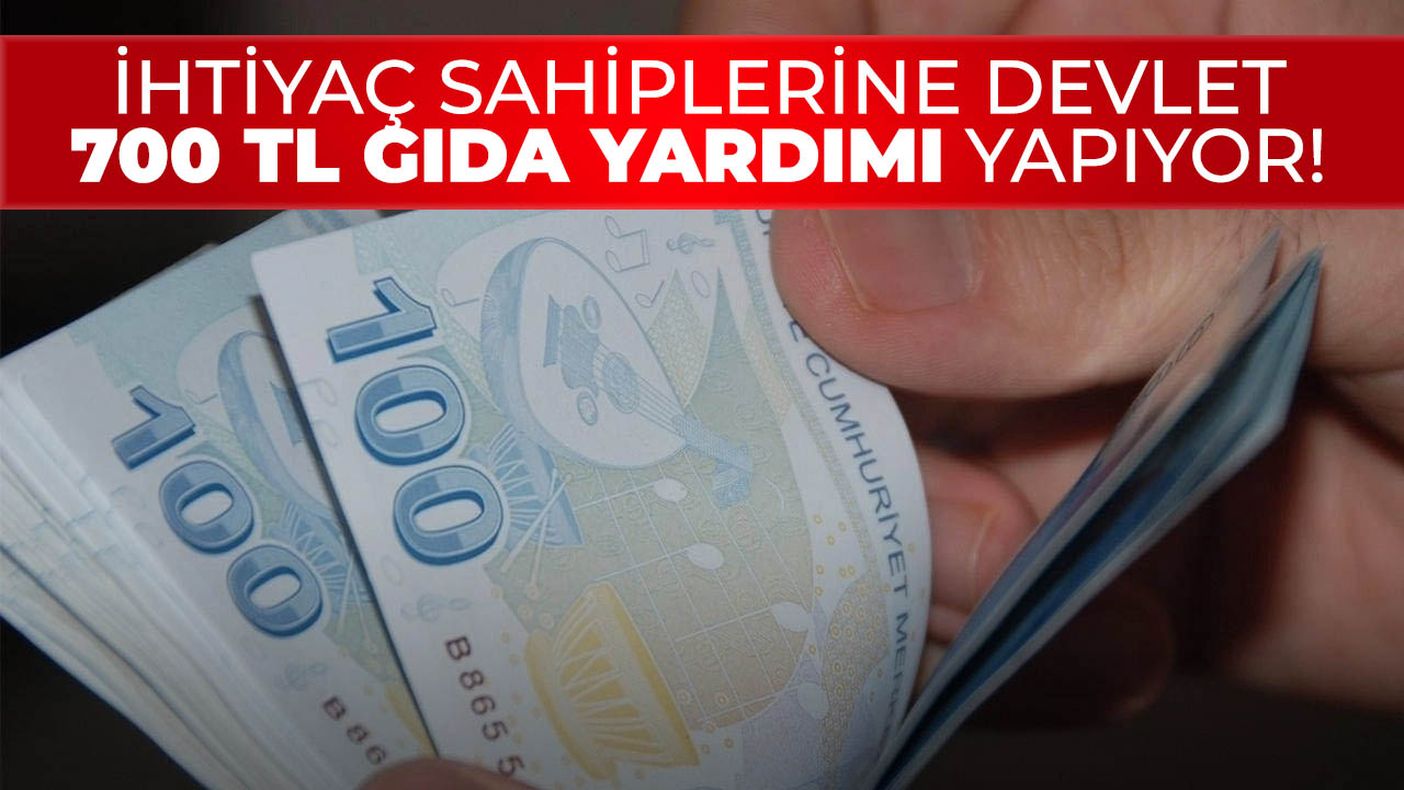 Devletten ihtiyaç sahiplerine gıda yardımı! 700 TL hesaba yatacak